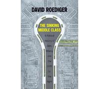 David Roediger Sinking Middle Class (Copertina rigida)