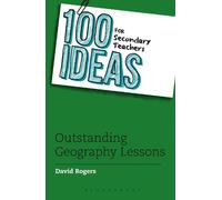David Rogers 100 Ideas for Secondary Teachers: Outstanding Geography (Tascabile)