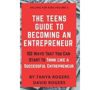 David Rogers Tanya Roger The Teens Guide to Becoming an Entrepreneu (Tascabile)