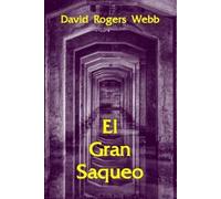 David Rogers Webb El Gran Saqueo (Tascabile)