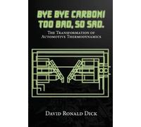 David Ronald Dick Bye-Bye Carbon Too Bad, So Sad. (Tascabile)