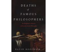 David Roochnik Deaths of Famous Philosophers (Tascabile)
