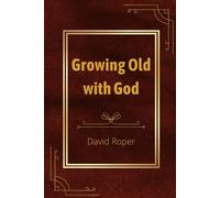 David Roper Growing Old with God (Tascabile)