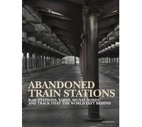 David Ross Abandoned Train Stations (Copertina rigida) Abandoned Places