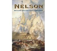 David Ross Nelson: Britain's Greatest Naval Commander (Tascabile)