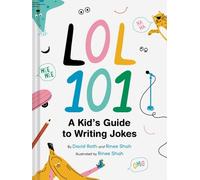 David Roth Rinee Shah LOL 101: A Kid's Guide to Writing Jokes (Copertina rigida)