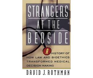 David Rothman Strangers At The Bedside (Tascabile)