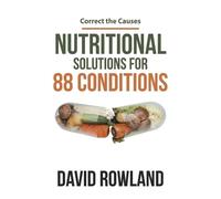 David Rowland Nutritional Solutions for 88 Conditions (Tascabile)