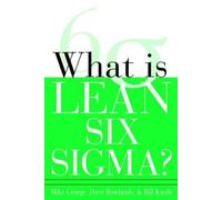 David Rowlands Bill Kastle Michael George What is Lean Six Sigma (Tascabile)