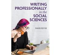 David Royse Writing Professionally in the Social Sciences (Tascabile)