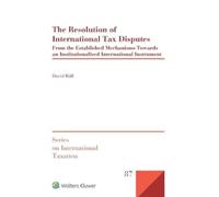 David Rüll The Resolution of International Tax Disputes (Copertina rigida)