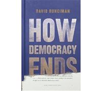 David Runciman How Democracy Ends (Copertina rigida)
