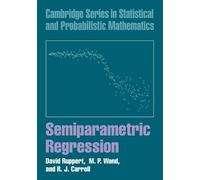 David Ruppert M. P. Wand R. J. Carroll Semiparametric Regression (Tascabile)