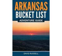 David Russell Arkansas Bucket List Adventure Guide (Tascabile)