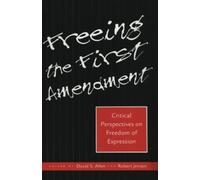 David S. Allen Freeing the First Amendment (Tascabile)