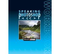 David S Bate Speaking Photoshop CC Workbook (Tascabile)