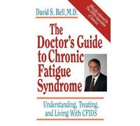 David S. Bell The Doctor's Guide To Chronic Fatigue Syndrome (Tascabile)