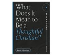 David S. Dockery What Does It Mean to Be a Thoughtful Christian? (Tascabile)