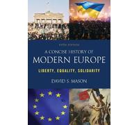 David S. Mason A Concise History of Modern Europe (Tascabile)