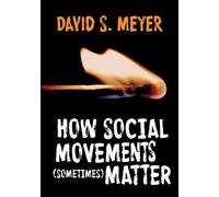 David S. Meyer How Social Movements (Sometimes) Matter (Copertina rigida)