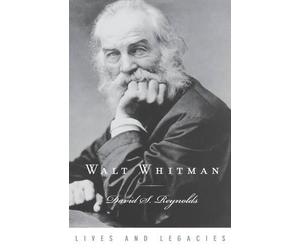 David S. Reynolds Walt Whitman (Copertina rigida) Lives and Legacies