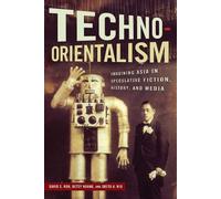 David S. Roh Techno-Orientalism (Tascabile) Asian American Studies Today