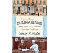 David S. Shield The Culinarians - Lives and Careers from the (Copertina rigida)