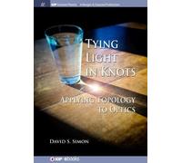 David S. Simon Tying Light in Knots (Copertina rigida) IOP Concise Physics
