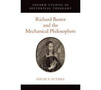 David S. Sytsma Richard Baxter and the Mechanical Philosopher (Copertina rigida)