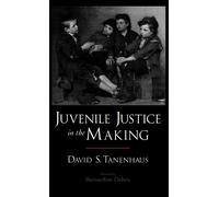 David S. Tanenhaus Juvenile Justice in the Making (Copertina rigida)