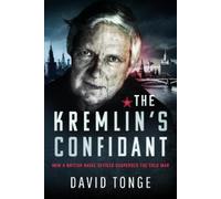David S. Tonge The Kremlin's Confidant (Copertina rigida)