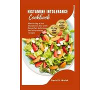David S Walsh David S. Walsh Histamine Intolerance Cookbook (Tascabile)