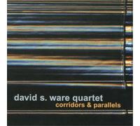 Ware, David S. Quartet - Corridors & Parallels