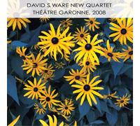 David S. Ware New Quartet Théâtre Garonne, 2008 (CD) Album