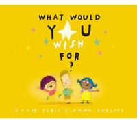 David Sable What Would You Wish For? (Copertina rigida)