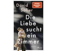 David Safier Die Liebe sucht ein Zimmer: Ein Roman aus dem Wa (Copertina rigida)