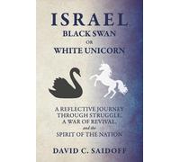 David Saidoff Israel: Black Swan or White Unicorn (Tascabile)