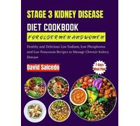 David Salcedo Stage 3 Kidney Disease Diet Cookbook for Older Men and (Tascabile)