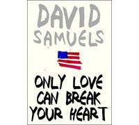 David Samuels Only Love Can Break Your Heart (Copertina rigida)