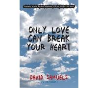 David Samuels Only Love Can Break Your Heart (Tascabile)