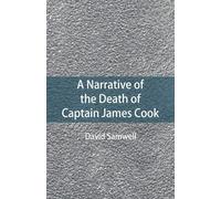 David Samwell A Narrative of the Death of Captain James Cook (Tascabile)