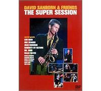 David Sanborn & Friends - Super Session I