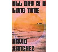 David Sanchez All Day Is a Long Time (Tascabile)