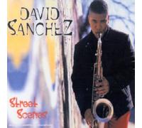 David Sanchez - Street Scenes