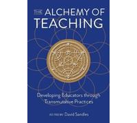 David Sandles The Alchemy of Teaching (Tascabile)