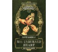 David Sandner His Unburned Heart (Tascabile)