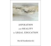 David Sandomierski Aspiration and Reality in Legal Education (Copertina rigida)