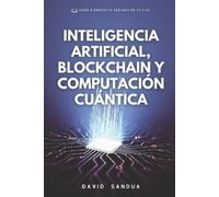 David Sandua Inteligencia Artificial, Blockchain Y Computación Cuánt (Tascabile)