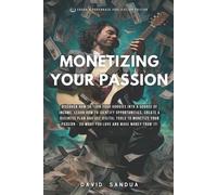 David Sandua Monetizing Your Passion (Tascabile)