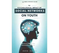 David Sandua The Psychological Impact of Social Networks on Youth (Tascabile)